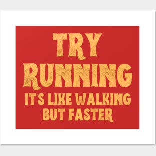 Try Running It's Like Walking But Faster Posters and Art